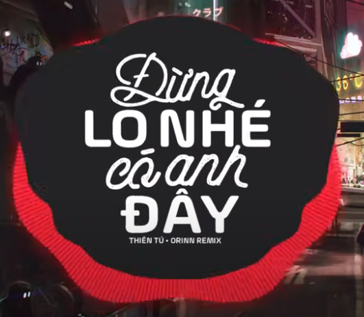 Đừng Lo Nhé Có Anh Đây